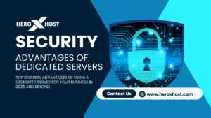 Security Advantages of Dedicated Servers: Why Businesses are Making the Switch