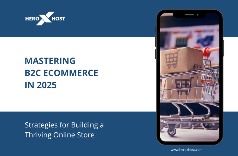 Smartphone displaying cardboard boxes in a shopping cart, representing online shopping, with text “Mastering B2C eCommerce in 2025 – Strategies for Building a Thriving Online Store” and HeroXHost branding.