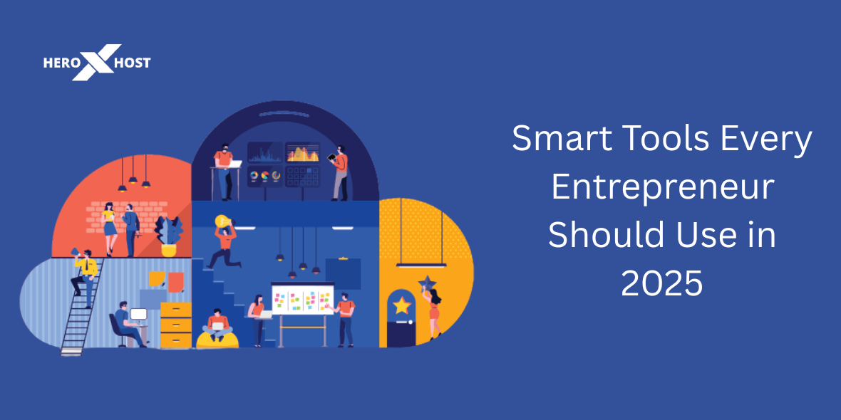 Smart Tools Every Entrepreneur used in 2025
