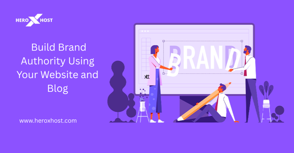 How to Build Brand Authority Using Your Website and Blog