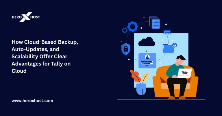 How Cloud-Based Backup, Auto-Updates, and Scalability Offer Clear Advantages for Tally on Cloud