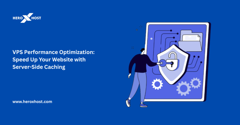 VPS Performance Optimization: Speed Up Your Website with Server-Side Caching