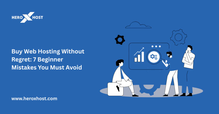 Buy Web Hosting Without Regret: 7 Beginner Mistakes You Must Avoid