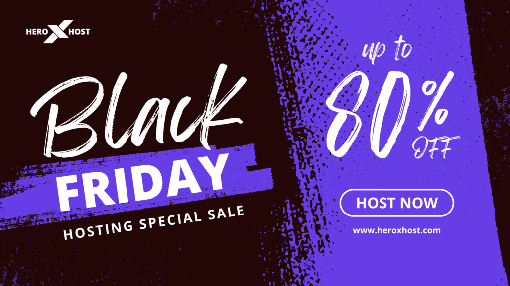 “Black Friday hosting special sale banner by Heroxhost showing up to 80% off with a purple and black grunge design and a ‘Host Now’ call-to-action.”