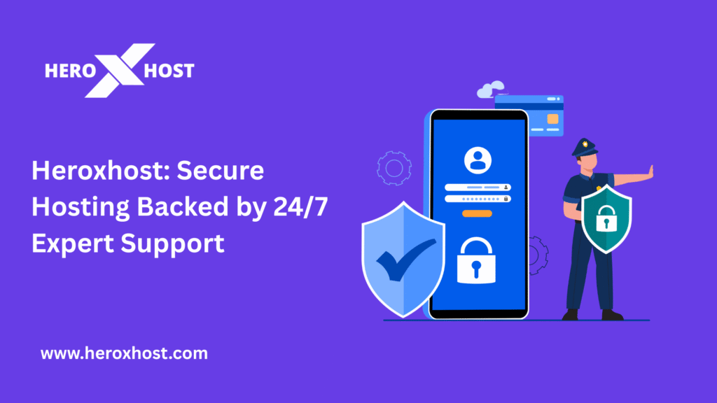 Heroxhost banner showing reliable hosting with 24/7 expert support, featuring login security icons, shields, and a security officer illustration.