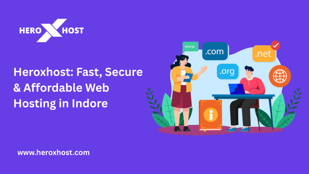 Banner promoting Heroxhost web hosting services in Indore with illustrations of two people discussing domain options like .com, .org, and .net on a purple background.