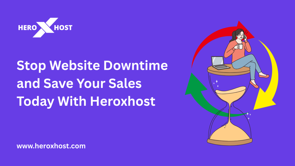 Heroxhost promotional graphic showing a woman working on a laptop beside an hourglass, highlighting website downtime prevention and sales protection.