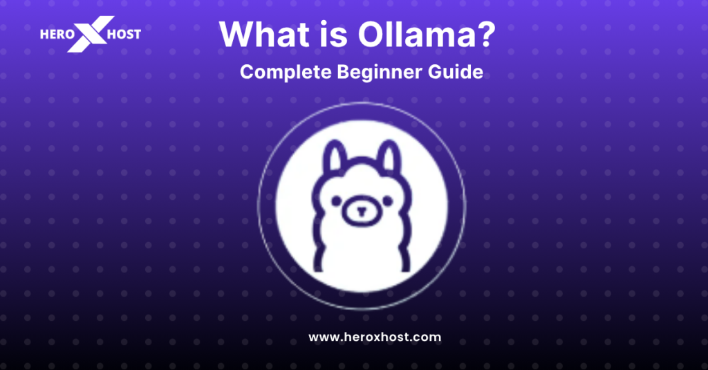Ollama complete beginner guide by Heroxhost with AI model illustration and purple gradient background
